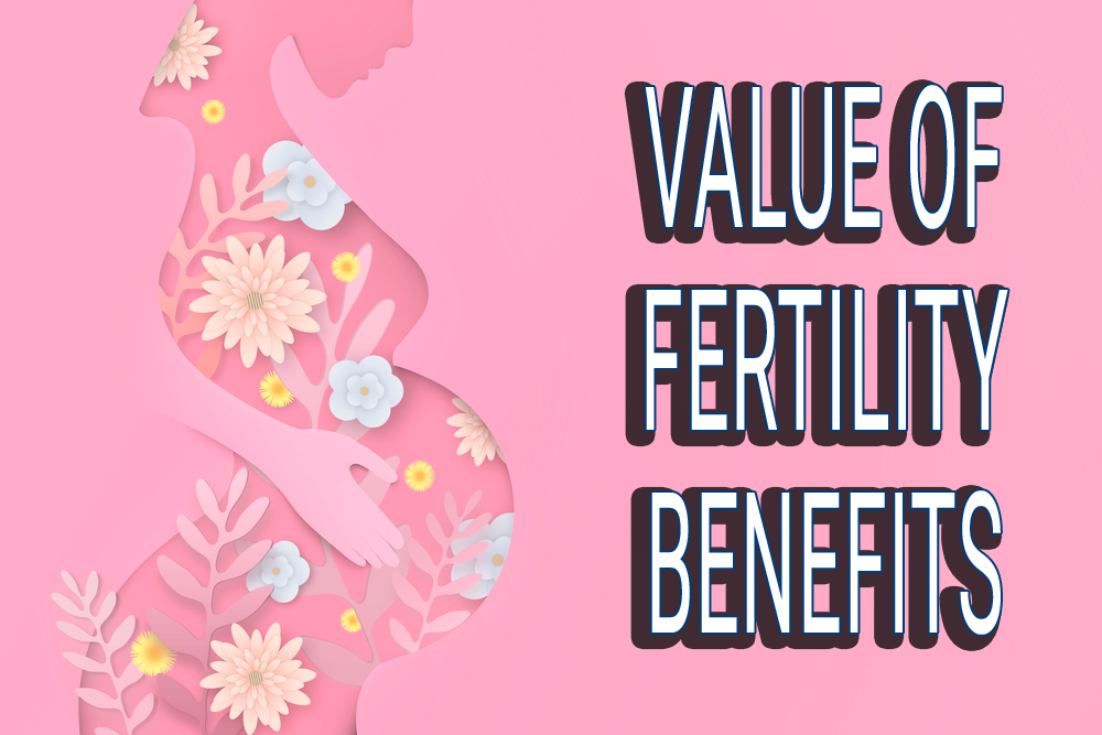 value fertility benefits employers